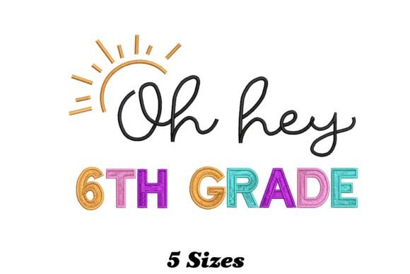 Hey 6th Grade: A Charming Addition to Your Embroidery Projects