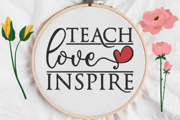 Teach, Love, Inspire: A Versatile Embroidery Design